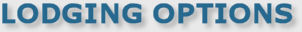 LODGING OPTIONS